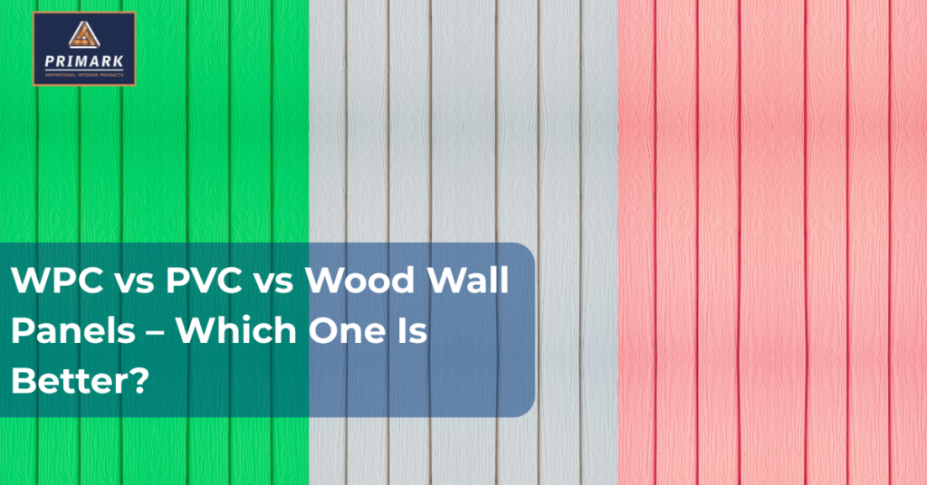 WPC vs PVC vs Wood Wall Panels – Which One Is Better?