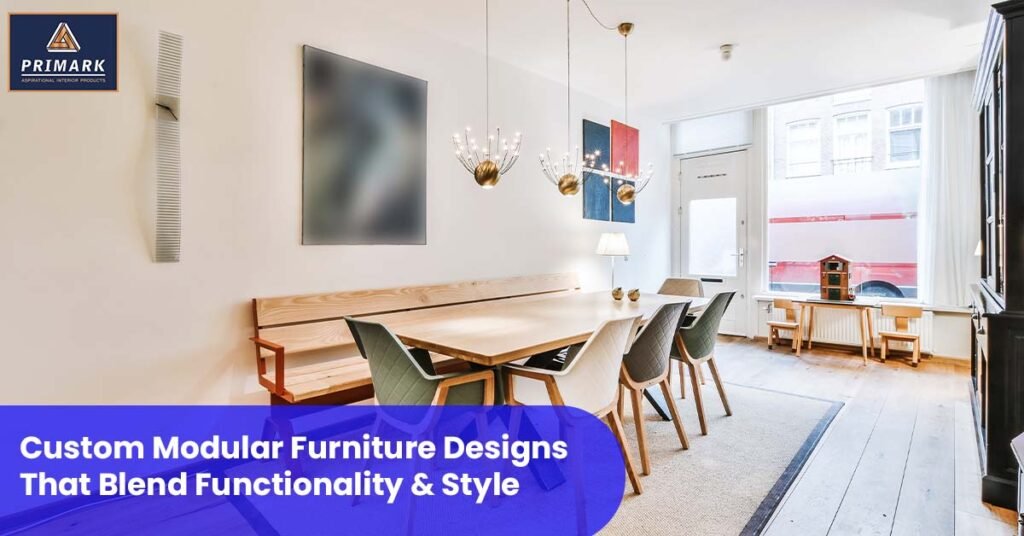 Custom Modular Furniture Designs That Blend Functionality & Style